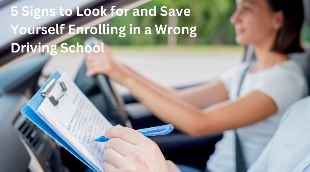 5 Signs to Look for and Save Yourself Enrolling in a Wrong Driving School
